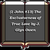 (1 John #13) The Exclusiveness of True Love