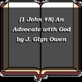 (1 John #8) An Advocate with God