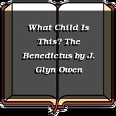 What Child Is This? The Benedictus