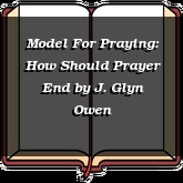 Model For Praying: How Should Prayer End