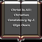 Christ Is All: Christian Consistency