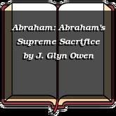 Abraham: Abraham's Supreme Sacrifice