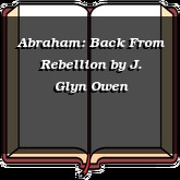 Abraham: Back From Rebellion