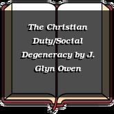 The Christian Duty/Social Degeneracy