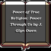 Power of True Religion: Power Through Us