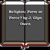 Religion: Form or Force?