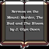 Sermon on the Mount: Murder, The Bud and The Bloom