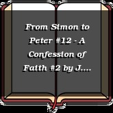 From Simon to Peter #12 - A Confession of Faith #2