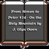 From Simon to Peter #14 - On the Holy Mountain