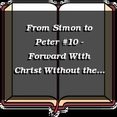 From Simon to Peter #10 - Forward With Christ Without the Crowd