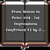 From Simon to Peter #04 - 1st Impressions Confirmed #1