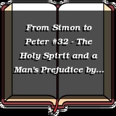 From Simon to Peter #32 - The Holy Spirit and a Man's Prejudice