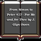 From Simon to Peter #17 - For Me and for Thee