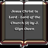 Jesus Christ is Lord - Lord of the Church (2)