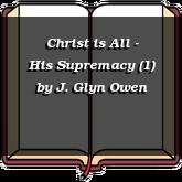 Christ is All - His Supremacy (1)