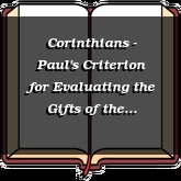Corinthians - Paul's Criterion for Evaluating the Gifts of the Spirit