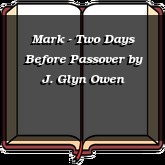 Mark - Two Days Before Passover