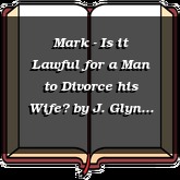 Mark - Is it Lawful for a Man to Divorce his Wife?
