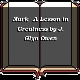 Mark - A Lesson in Greatness