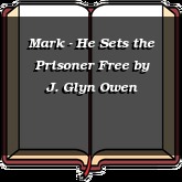 Mark - He Sets the Prisoner Free
