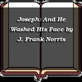 Joseph: And He Washed His Face