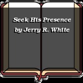 Seek His Presence
