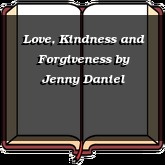 Love, Kindness and Forgiveness