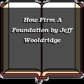 How Firm A Foundation