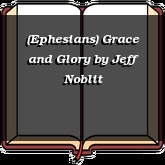 (Ephesians) Grace and Glory