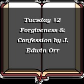 Tuesday #2 Forgiveness & Confession
