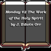Monday #2 The Work of the Holy Spirit