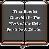 (First Baptist Church) #8 - The Work of the Holy Spirit