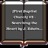 (First Baptist Church) #5 - Searching the Heart