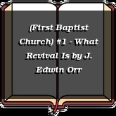 (First Baptist Church) #1 - What Revival Is