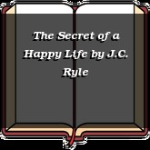 The Secret of a Happy Life