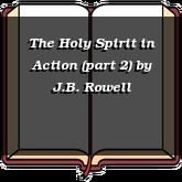 The Holy Spirit in Action (part 2)