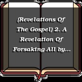 (Revelations Of The Gospel) 2. A Revelation Of Forsaking All