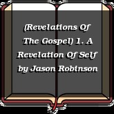 (Revelations Of The Gospel) 1. A Revelation Of Self