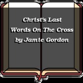 Christ's Last Words On The Cross