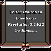 To the Church in Laodicea - Revelation 3:14-22
