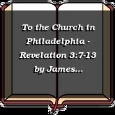 To the Church in Philadelphia - Revelation 3:7-13