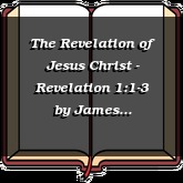 The Revelation of Jesus Christ - Revelation 1:1-3