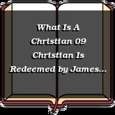 What Is A Christian 09 Christian Is Redeemed
