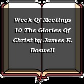 Week Of Meetings 10 The Glories Of Christ