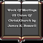 Week Of Meetings 05 Union Of Christ/Church