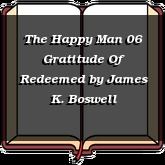 The Happy Man 06 Gratitude Of Redeemed