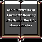 Bible Portraits Of Christ 07 Bearing His Brand Mark