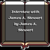 Interview with James A. Stewart