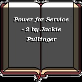 Power for Service - 2