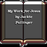 My Work for Jesus